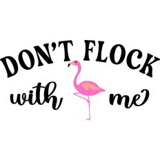 Don't Flock With Me