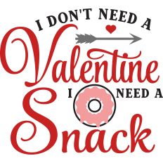 Don't Need Valentines Need Snack
