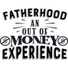 Fatherhood Out of Money Experience