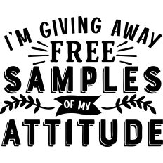 Giving Away Free Sample My Attitude