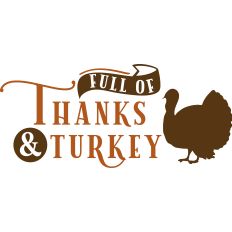 Full of Thanks and Turkey