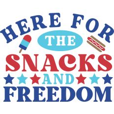 Here For Snack and Freedom