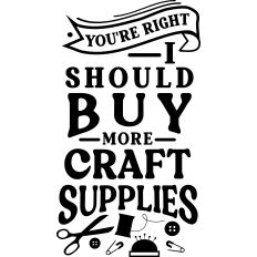 I Should Buy More Craft Supplies