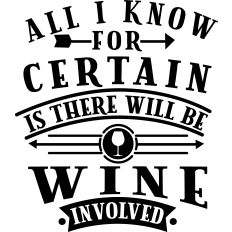 Know For Certain Wine Involved
