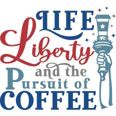 Life Liberty Pursuit Coffee