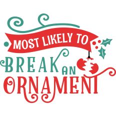Most Likely - Break Ornament