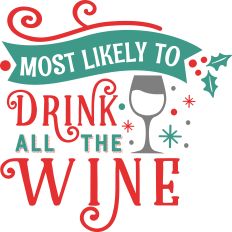 Most Likely - Drink All Wine