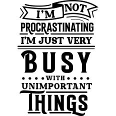 Not Procrastinating Busy Unimportant Things 