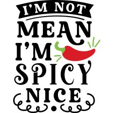 Not Mean Spicy Nice