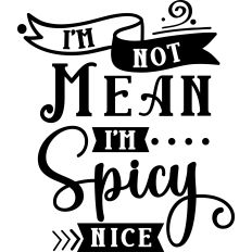 Not Mean Spicy Nice