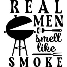 Real Men Smell Like Smoke