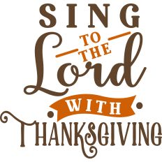 Sing To Lord Thanksgiving 
