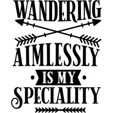 Wandering Aimlessly My Speciality 