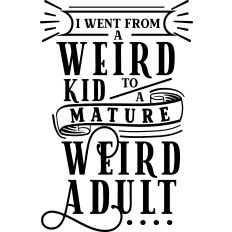 Weird Kid to Weird Adult
