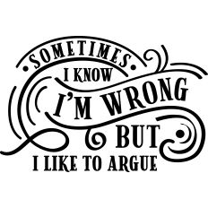 Wrong like To argue