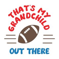 That's My Grandchild Out There - Football