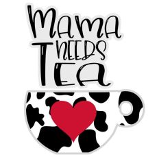 Mama Needs Tea