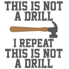 This is not a drill - Hammer