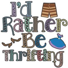 I'd Rather Be Thrifting