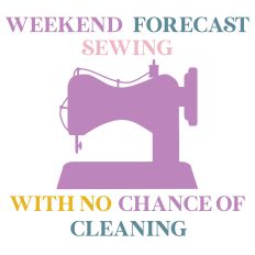 Weekend Forecast Sewing
