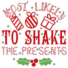 Most Likely To Shake the Presents