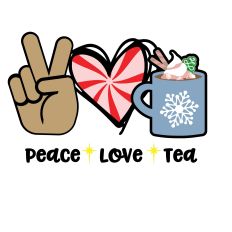 Peace, Love, Tea