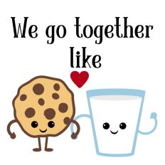 We go Together Like - Cookies and Milk