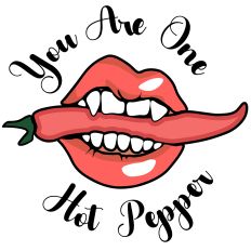 You Are One Hot Pepper