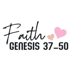 Faith Genesis 37-50
