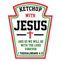 Ketchup With Jesus