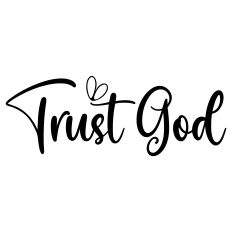Trust God