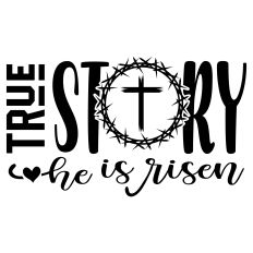 True Story He is Risen