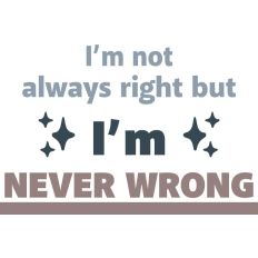 I'm not always right