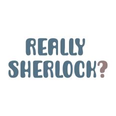 Really Sherlock