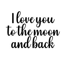 i love you to the moon and back svg cut file