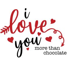 I Love You More Than Chocolote