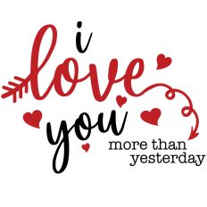 I Love You More Than Yesterday