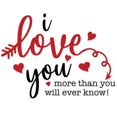 I Love You More Than You Will Ever Know
