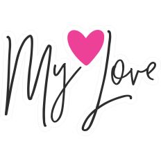 My Love Title Valentine’s Day - Print and Cut