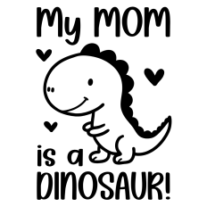 My Mom is a Dinosaur - baby shower gift