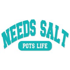 Needs Salt POTS Life, Deep Arch