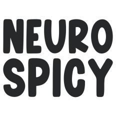 Neuro Spicy Quote