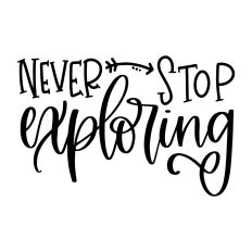 Never Stop Exploring