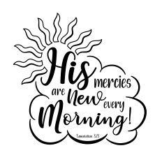 His Mercies Are New Every Morning SVG – Lamentations 3:23 Scripture Cut File for Silhouette