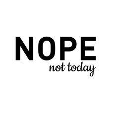 nope not today svg cut file