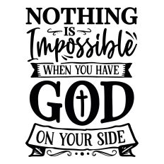 Nothing is impossible when you have God SVG Quote