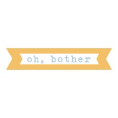 Oh Bother Label