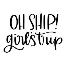 Oh Ship! Girls Trip