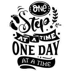 One Day at a Time One Step at a Time SVG Quote