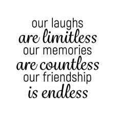 OUR LAUGHS OUR MEMORIESOUR FRIENDSHIP SVG
